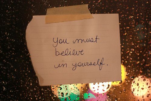 believe in yourself. mind: Believe in Yourself.